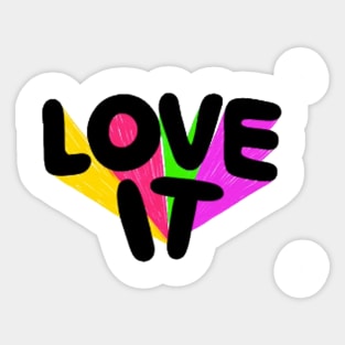 LOVE IT Sticker